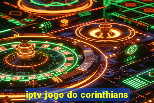 iptv jogo do corinthians